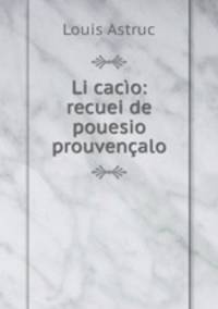 Li cacio: recuei de pouesio prouvencalo