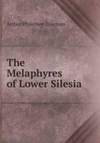 The Melaphyres of Lower Silesia.
