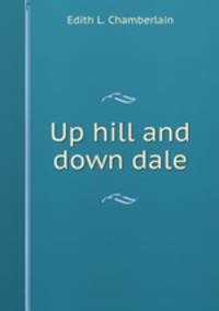 Up hill and down dale