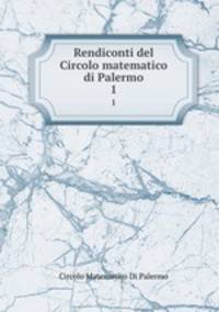 Rendiconti del Circolo matematico di Palermo. 1