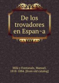 De los trovadores en Espan?a