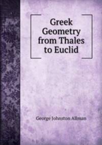 Greek Geometry from Thales to Euclid
