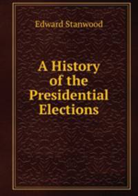 A History of the Presidential Elections