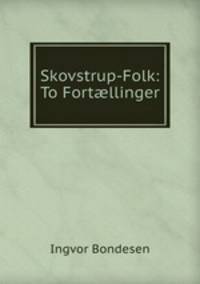 Skovstrup-Folk: To Fort?llinger