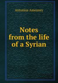 Notes from the life of a Syrian