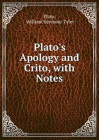 Plato`s Apology and Crito, with Notes