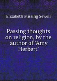 Passing thoughts on religion, by the author of 