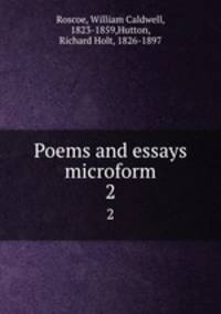 Poems and essays microform. 2