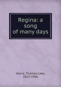 Regina: a song of many days
