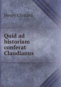 Quid ad historiam conferat Claudianus
