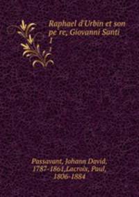 Raphael d`Urbin et son pere, Giovanni Santi. 1