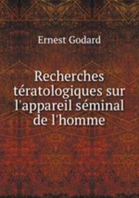 Recherches teratologiques sur l