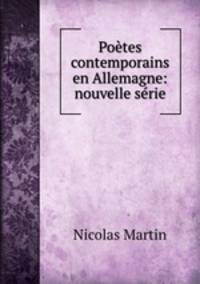 Poetes contemporains en Allemagne: nouvelle serie