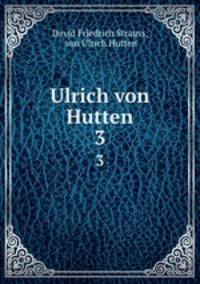 Ulrich von Hutten.. 3