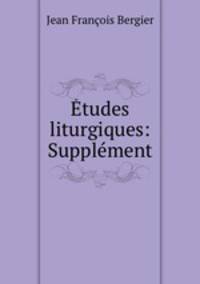 Etudes liturgiques: Supplement