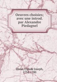Oeuvres choisies; avec une introd. par Alexandre Piedagnel