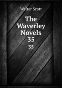 The Waverley Novels. 35