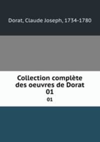 Collection complte des oeuvres de Dorat. 01