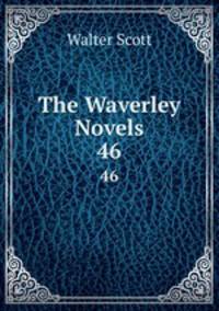 The Waverley Novels. 46