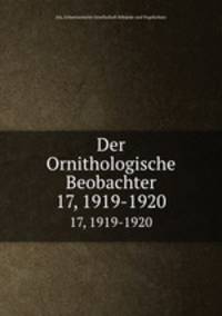 Der Ornithologische Beobachter. 17, 1919-1920