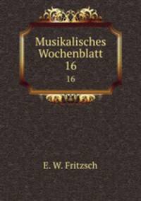 Musikalisches Wochenblatt. 16