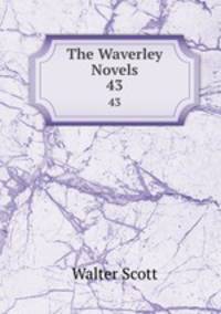 The Waverley Novels. 43