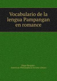 Vocabulario de la lengua Pampangan en romance
