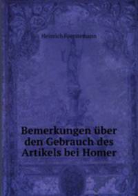 Bemerkungen uber den Gebrauch des Artikels bei Homer