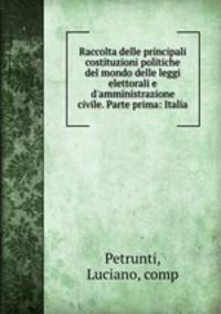 Raccolta delle principali costituzioni politiche del mondo delle leggi elettorali e d