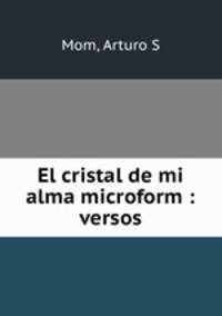 El cristal de mi alma microform : versos