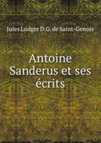 Antoine Sanderus et ses ecrits