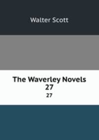 The Waverley Novels. 27