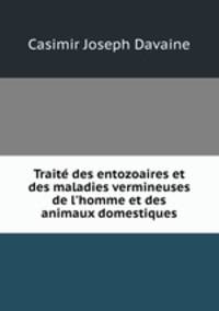 Traite des entozoaires et des maladies vermineuses de l