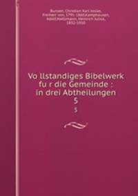 Vollstandiges Bibelwerk fur die Gemeinde : in drei Abtheilungen. 5