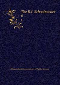 The R.I. Schoolmaster. 6