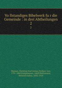 Vollstandiges Bibelwerk fur die Gemeinde : in drei Abtheilungen. 2