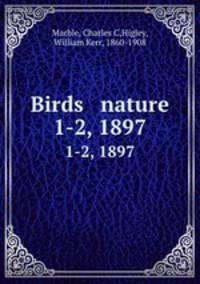 Birds & nature. 1-2, 1897