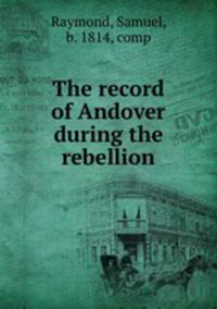 The record of Andover during the rebellion
