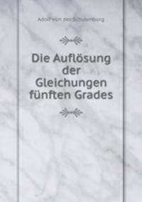 Die Auflosung der Gleichungen funften Grades