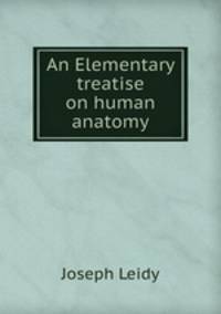 An Elementary treatise on human anatomy