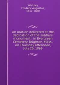An oration delivered at the dedication of the soldiers