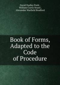 Book of Forms, Adapted to the Code of Procedure
