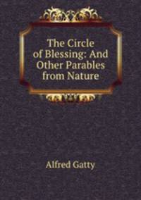The Circle of Blessing: And Other Parables from Nature