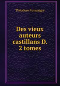 Des vieux auteurs castillans D. 2 tomes