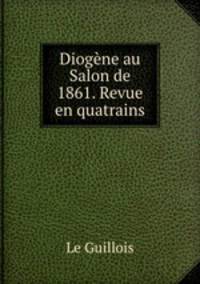 Diogene au Salon de 1861. Revue en quatrains.