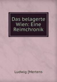 Das belagerte Wien: Eine Reimchronik