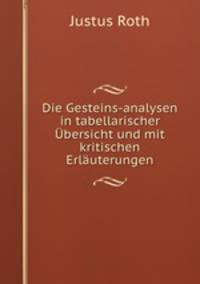 Die Gesteins-analysen in tabellarischer Ubersicht und mit kritischen Erlauterungen