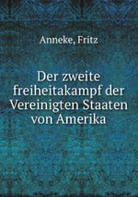 Der zweite freiheitakampf der Vereinigten Staaten von Amerika