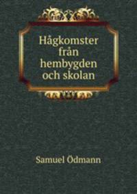 Hagkomster fran hembygden och skolan