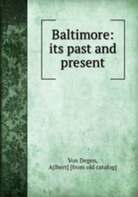 Baltimore: its past and present